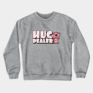 Hug dealer Crewneck Sweatshirt